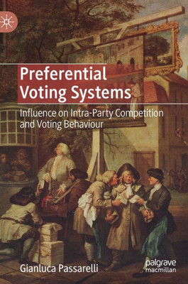 Preferential Voting Systems: Influence On Intra-Party Competition And Voting Behaviour