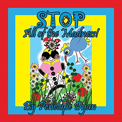 Stop All Of The Madness! Stop All Of The Madness!