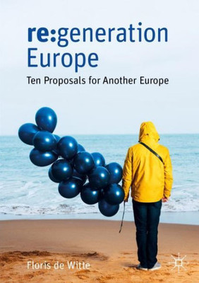 Re:Generation Europe: Ten Proposals For Another Europe