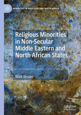 Religious Minorities In Non-Secular Middle Eastern And North African States (Minorities In West Asia And North Africa)