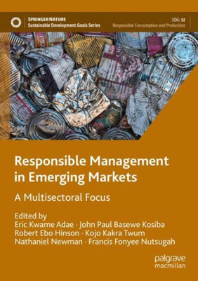 Responsible Management In Emerging Markets: A Multisectoral Focus (Sustainable Development Goals Series)