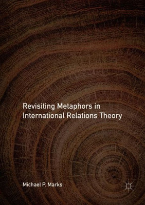 Revisiting Metaphors In International Relations Theory