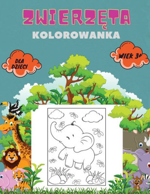 Zwierzeta Kolorowanka Dla Dzieci Wiek 3+: Zwierzeta Kolorowanka Dla Maluchów, Przedszkolaków I Wieku Przedszkolnego: Wielka Ksiega ... Morskich Kolorowanka. (Polish Edition)
