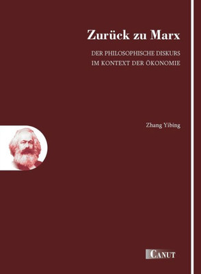 Zurück Zu Marx: Der Philosophische Diskurs Im Kontext Der Ökonomie (German Edition)