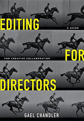 Editing For Directors: A Guide For Creative Collaboration