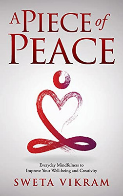 A Piece Of Peace: Everyday Mindfulness You Can Use (Hardcover)