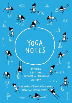 Yoganotes: Apprenez À Dessiner Des Postures Et Séquences De Yoga (French Edition)