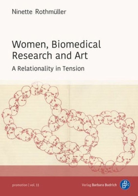 Women, Biomedical Research And Art: A Relationality In Tension (Promotion)