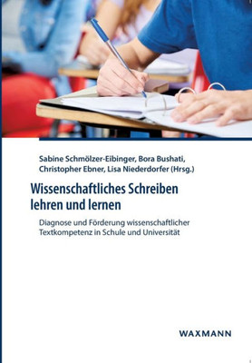 Wissenschaftliches Schreiben Lehren Und Lernen: Diagnose Und Förderung Wissenschaftlicher Textkompetenz In Schule Und Universität (German Edition)