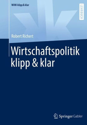 Wirtschaftspolitik Klipp & Klar (Wiwi Klipp & Klar) (German Edition)