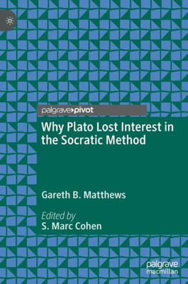 Why Plato Lost Interest In The Socratic Method