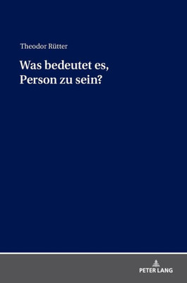 Was Bedeutet Es, Person Zu Sein? (German Edition)