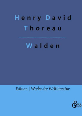 Walden: Leben In Den Wäldern (German Edition)