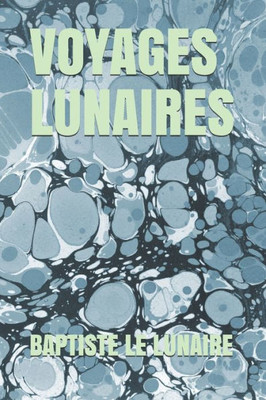 Voyages Lunaires (French Edition)