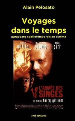 Voyages Dans Le Temps: Paradoxes Spatiotemporels Au Cinéma (Taxinomie Du Cinéma Fantastique) (French Edition)
