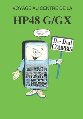 Voyage Au Centre De La Hp48G/Gx (French Edition)