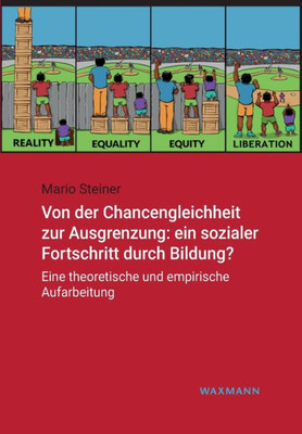 Von Der Chancengleichheit Zur Ausgrenzung: Ein Sozialer Fortschritt Durch Bildung?: Eine Theoretische Und Empirische Aufarbeitung (German Edition)