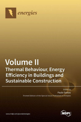 Volume Ii: Thermal Behaviour, Energy Efficiency In Buildings And Sustainable Construction