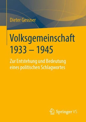Volksgemeinschaft 1933 - 1945: Zur Entstehung Und Bedeutung Eines Politischen Schlagwortes (German Edition)