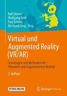 Virtual Und Augmented Reality (Vr/Ar): Grundlagen Und Methoden Der Virtuellen Und Augmentierten Realität (German Edition)