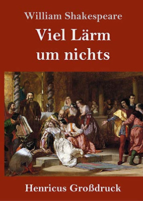Viel Lärm Um Nichts (Großdruck) (German Edition)