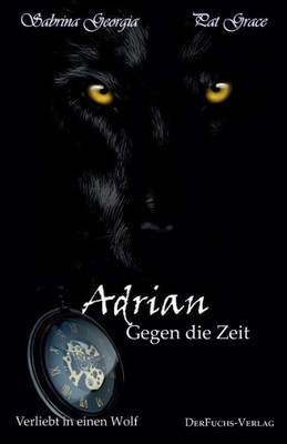 Verliebt In Einen Wolf - Adrian Gegen Die Zeit: Teil 4 (German Edition)