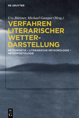 Verfahren Literarischer Wetterdarstellung: Meteopoetik  Literarische Meteorologie  Meteopoetologie (German Edition)