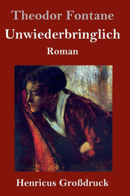 Unwiederbringlich (Großdruck): Roman (German Edition)
