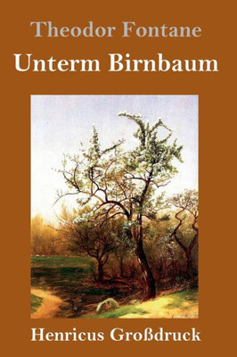 Unterm Birnbaum (Großdruck) (German Edition)