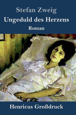 Ungeduld Des Herzens (Großdruck): Roman (German Edition)