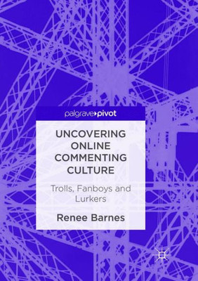 Uncovering Online Commenting Culture: Trolls, Fanboys And Lurkers