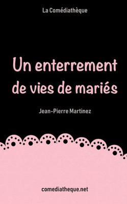 Un Enterrement De Vies De Mariés (French Edition)