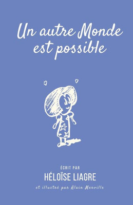 Un Autre Monde Est Possible (French Edition)