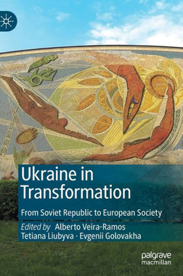 Ukraine In Transformation: From Soviet Republic To European Society