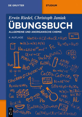 Übungsbuch: Allgemeine Und Anorganische Chemie (De Gruyter Studium) (German Edition)