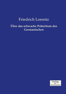 Über Das Schwache Präteritum Des Germanischen (German Edition)