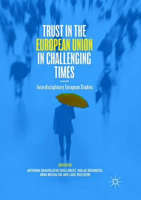 Trust In The European Union In Challenging Times: Interdisciplinary European Studies