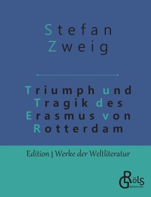 Triumph Und Tragik Des Erasmus Von Rotterdam (German Edition)