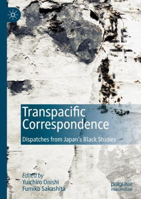 Transpacific Correspondence: Dispatches From Japan's Black Studies