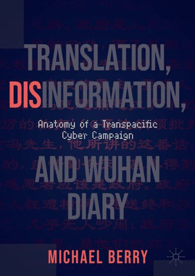 Translation, Disinformation, And Wuhan Diary: Anatomy Of A Transpacific Cyber Campaign