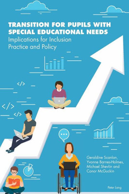 Transition For Pupils With Special Educational Needs: Implications For Inclusion Policy And Practice