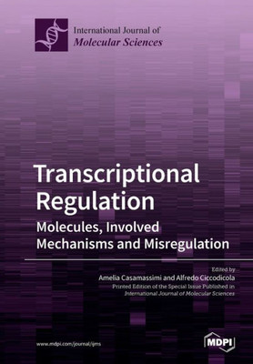 Transcriptional Regulation: Molecules, Involved Mechanisms And Misregulation