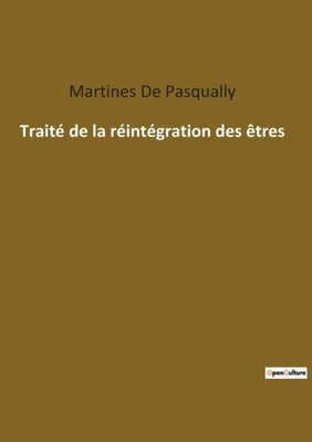 Traité De La Réintégration Des Êtres (French Edition)