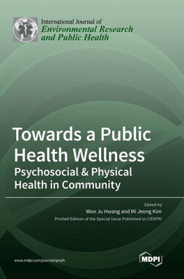 Towards A Public Health Wellness: Psychosocial & Physical Health In Community