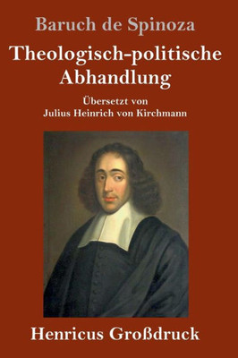 Theologisch-Politische Abhandlung (Großdruck): Vollständige Ausgabe (German Edition)