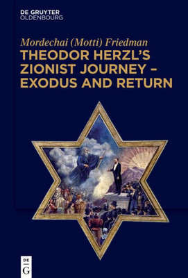 Theodor HerzlS Zionist Journey  Exodus And Return