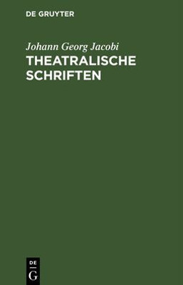 Theatralische Schriften: Nachtrag Zu Seinen Sämtlichen Werken (German Edition)
