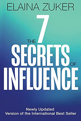 The Seven Secrets Of Influence: Revised Edition