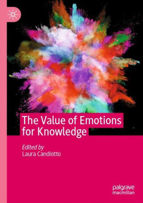 The Value Of Emotions For Knowledge