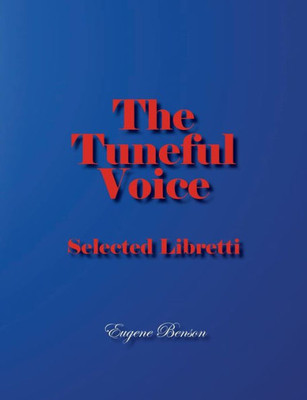 The Tuneful Voice: Selected Libretti